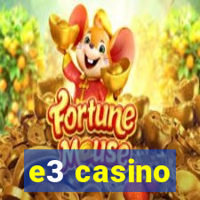 e3 casino